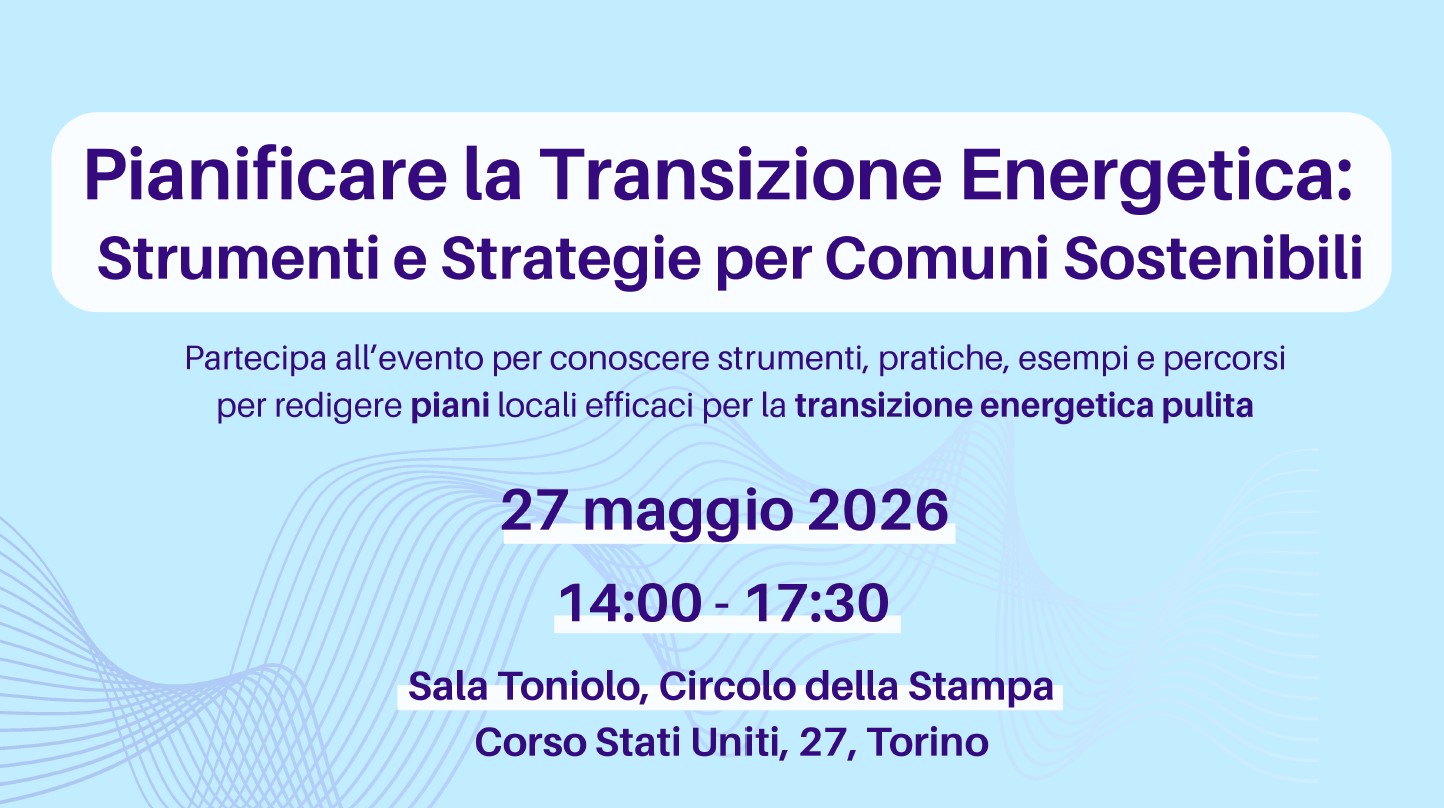 Pianificare la transizione energetica: strumenti e strategie per Comuni sostenibili